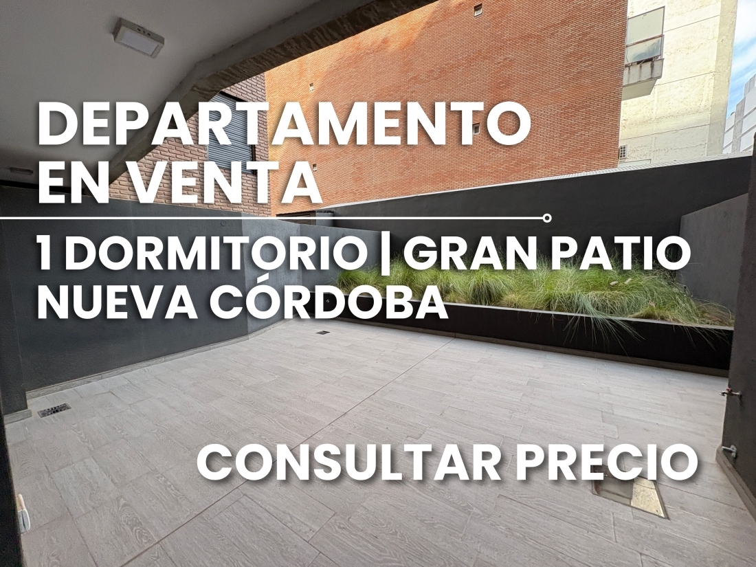 DEPARTAMENTO EN VENTA | GRAN PATIO EN NUEVA C�RDOBA | 1 DORMITORIO